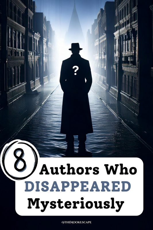 8 Authors Who Disappeared Mysteriously (Or Tried To)