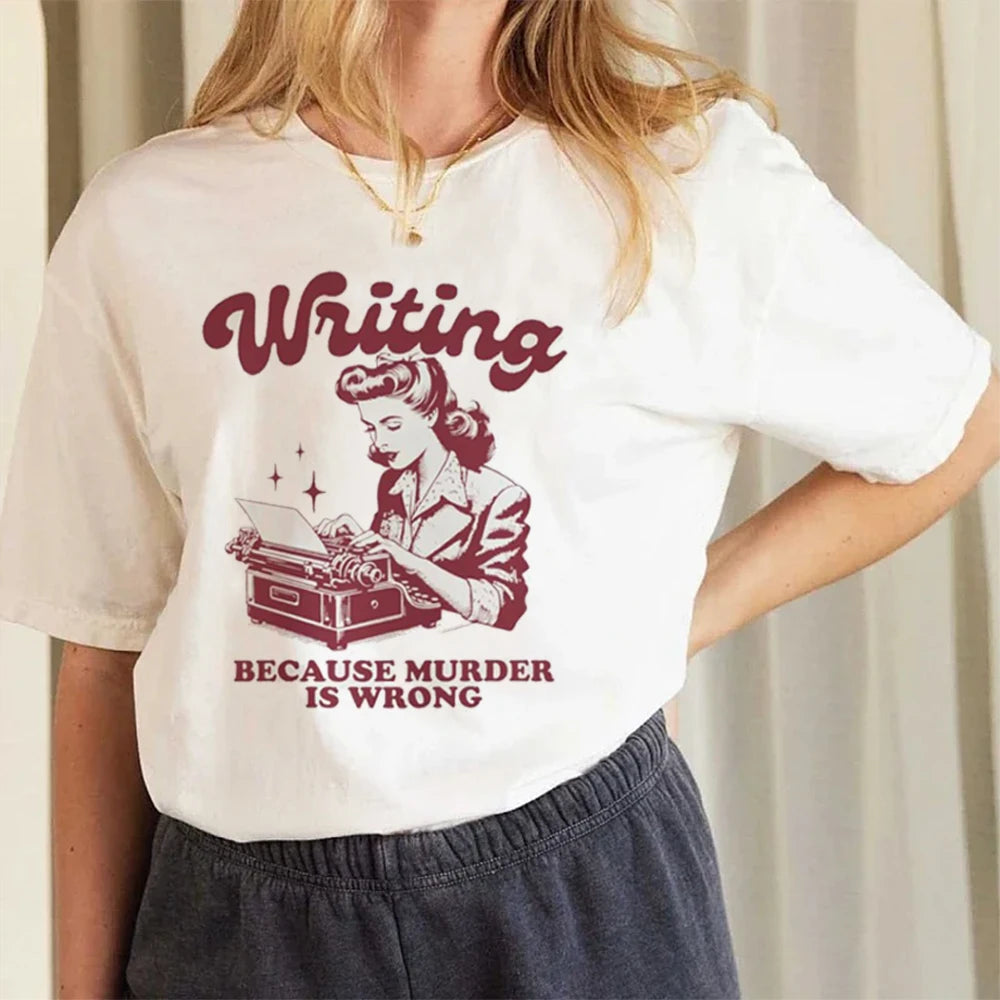 Writing Because Murder is Wrong T-Shirt