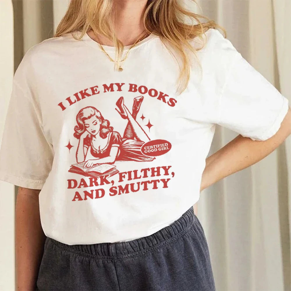 I Like My Books Dark Filthy And Smutty T Shirt